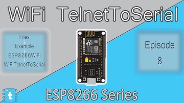 WiFiTelnetToSerial  Example Explained | ESP8266WiFi Tutorials #8
