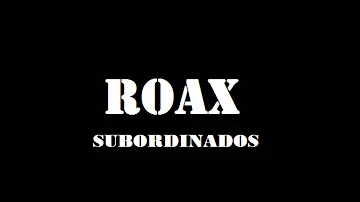 ROAX-SUBORDINADOS