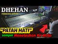 PATAH HATI‼️KI ARI JENGGOT SAMPAI MENETESKAN AIR MATA, DHEHAN FT MAHESA MUSIK