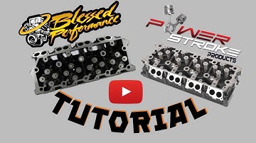 Blessed Performance Powerstroke Products Heads Tutorial for your 6.0L Powerstroke diesel.