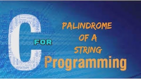 Program for Palindrome String in C| C Program to check whether a string is palindrome or not