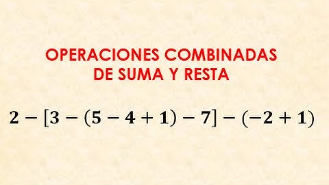 Operaciones combinadas de suma y resta con numeros enteros, parentesis y corchetes