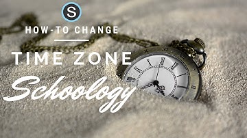 How to Change your Time Zone in Schoology
