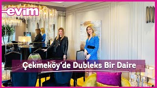 Çekmeköy'de Dubleks Bir Daire | Evim İle Ev Turu