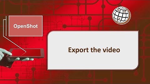 OpenShot - Export the video