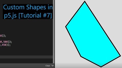 Creating Custom Shapes in p5.js | p5.js Tutorial #7
