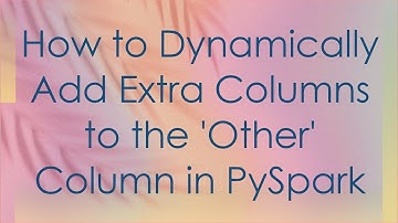 How to Dynamically Add Extra Columns to the 