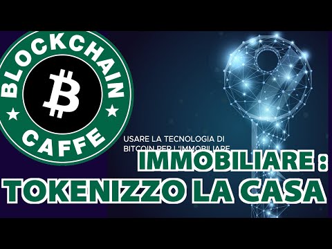 Ti tokenizzo la Casa  |  Blockchain Caffè