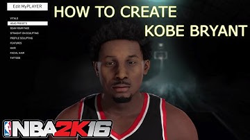 HOW TO CREATE YOUNG KOBE BRYANT ON NBA 2K16