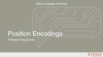 Position Encodings (Natural Language Processing at UT Austin)