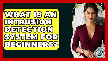 What Is An Intrusion Detection System For Beginners? - Learn As An Adult