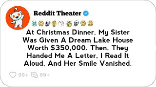 At Christmas Dinner, My Sister Was Given A Dream Lake House Worth $350k...Reddit Stories Update