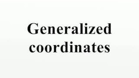 Generalized coordinates