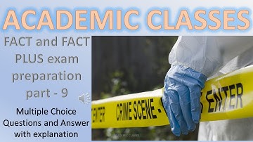 FACT and FACT PLUS (Forensic Science) exam preparation part   9