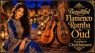 Beautiful Flamenco Rumba & Oud – Evening in Chefchaouen