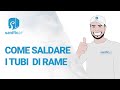 Come saldare i tubi di rame in 2 minuti senza rischi!