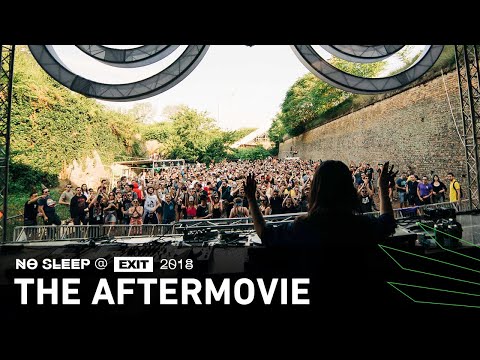 NO SLEEP at EXIT 2018 | The Aftermovie