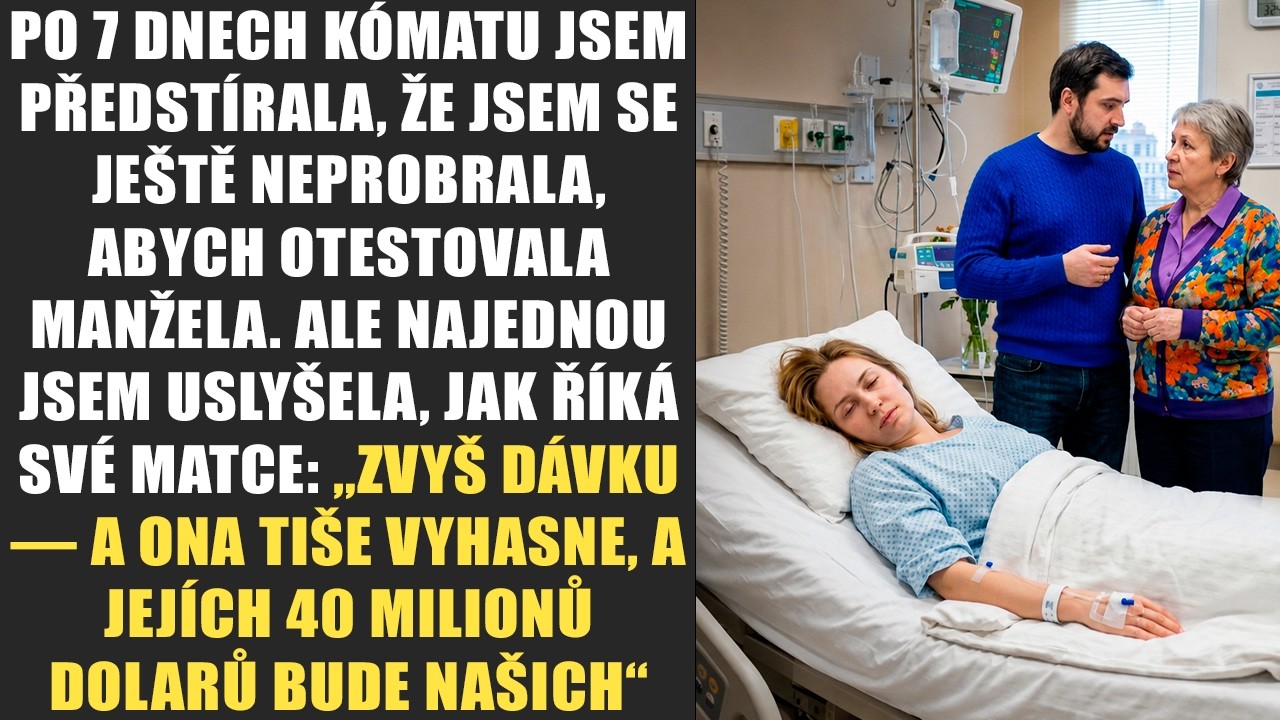 Ležela jsem sedm dní v kómatu, a když jsem se probrala, neotevřela jsem oči. Ten děsivý hlas patřil mému manželovi: „Zvýšíme jí dávku. Pokud zemře, jejich 40 milionů bude našich.“ Ležela jsem...