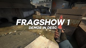CSGO | Fragshow 1 | Demos In Desc