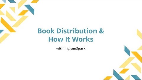 Book Distribution & How It Works - with IngramSpark