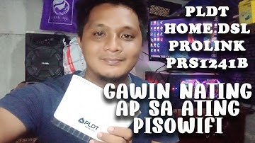 PLDT HOME DSL GAWIN NATING ACCESS POINT SA PISOWIFI NATIN | PROLINK PRS1241B
