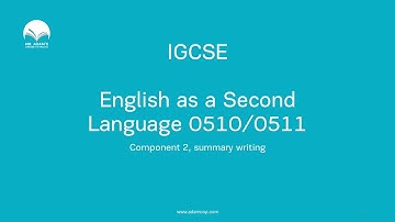 IGCSE English as a Second Language 0510/0511 Component 2, summary writing