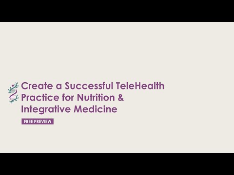 Create a Successful TeleHealth Practice for Nutrition & Integrative Medicine | Free Module