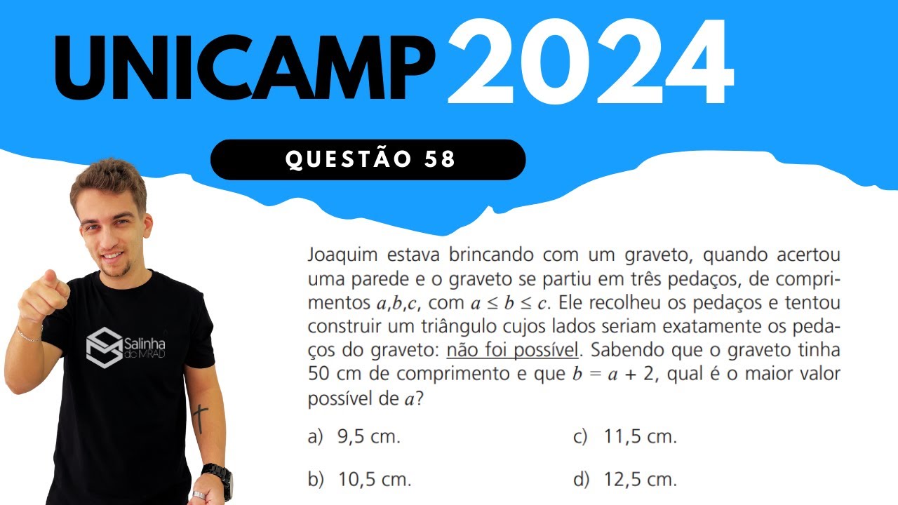 UNICAMP 2024 - JOAQUIM ESTAVA BRINCANDO COM UM GRAVETO, QUANDO ACERTOU ...