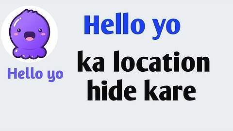 Hello yo app ka nearby location hide kaise kare how to hide location hello yo app hello yo