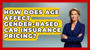 How Does Age Affect Gender-based Car Insurance Pricing? - Auto Coverage Explained