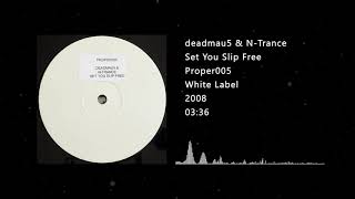 deadmau5 &amp; N-Trance - Set You Slip Free (Unofficial Remix - 2008)