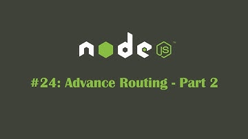 ExpressJS Tutorial 24: Advance Routing - Part 2