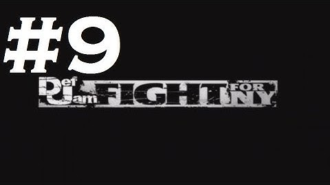 Def Jam: Fight for NY - Playthrough Part 9 (HD)