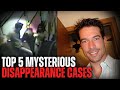 Top 5 Mysterious Disappearance Cases