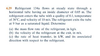 4.29 Refrigerant 134a flows at steady state through a horizontal tube having an inside diameter of