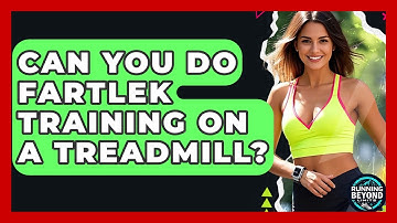 Can You Do Fartlek Training On A Treadmill? - Running Beyond Limits