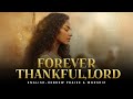 Forever Thankful Lord Tamid Modeh Lecha English Hebrew Messianic Worship Song mp3