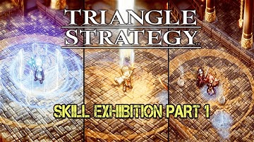 Triangle Strategy Character Skill Exhibition [ Part 1 of 2 ]
