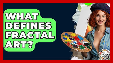 What Defines Fractal Art? - Art Across Cultures