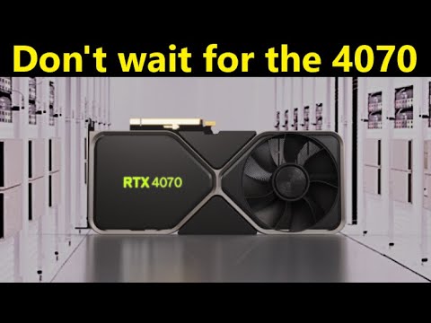 DON’T wait for Nvidia’s RTX 4070