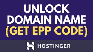 How to Unlock a Domain Name on Hostinger and Get the EPP Code (Step-by-Step Tutorial)