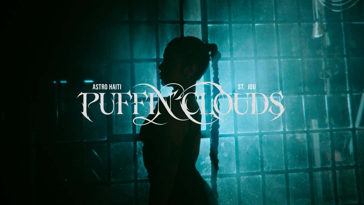 St. JOU, Astro Haiti - Puffin Clouds (Official Video)
