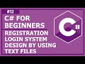 C# Programming For Beginners - Lecture 12: Registration &amp; Login System Design by Using Text Files