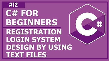 C# Programming For Beginners - Lecture 12: Registration & Login System Design by Using Text Files