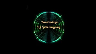 DJ Laila canggung (iyeth bustami) - Remeix melayu