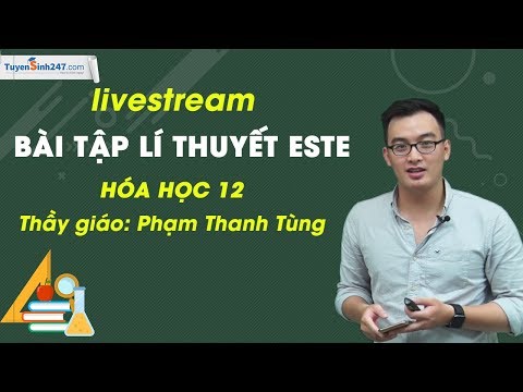 Video Bài tập lí thuyết Este - hóa học 12 - Thầy giáo Phạm... - YouTube