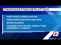 Pawtucket police respond to altercation involving machete