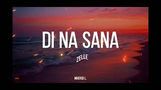 Zelle | Di na sana (lyric video)