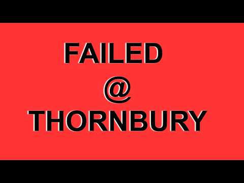 Failed @ Thornbury