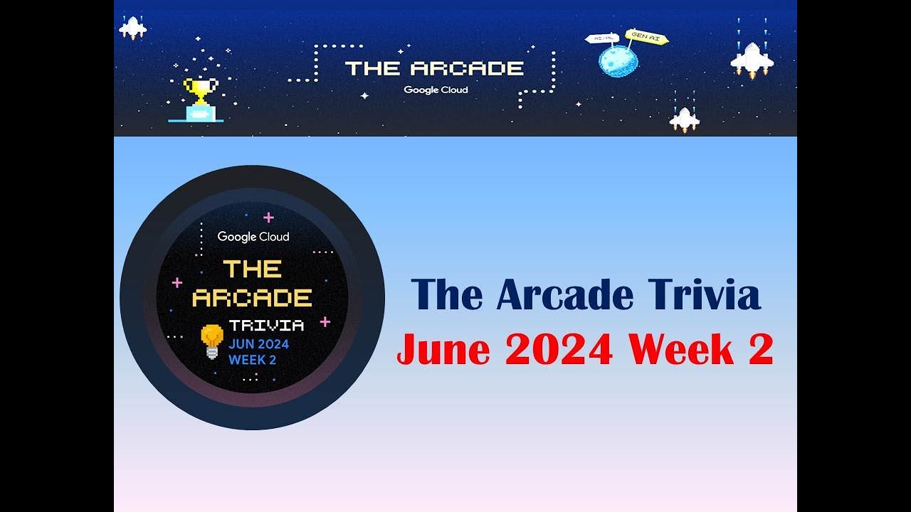 The Arcade Trivia June 2024 Week 2 Quiz Answers [in 2 minutes] #qwiklab ...
